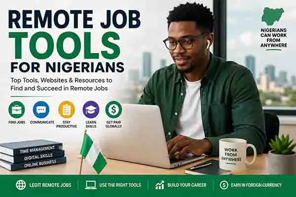 Remote Job Tools For Nigerians: The Complete Guide To Working Online And Earning Globally